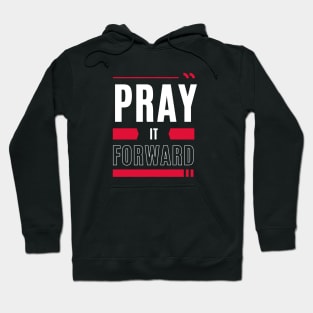 Pray it Forward | Christian Typography Hoodie